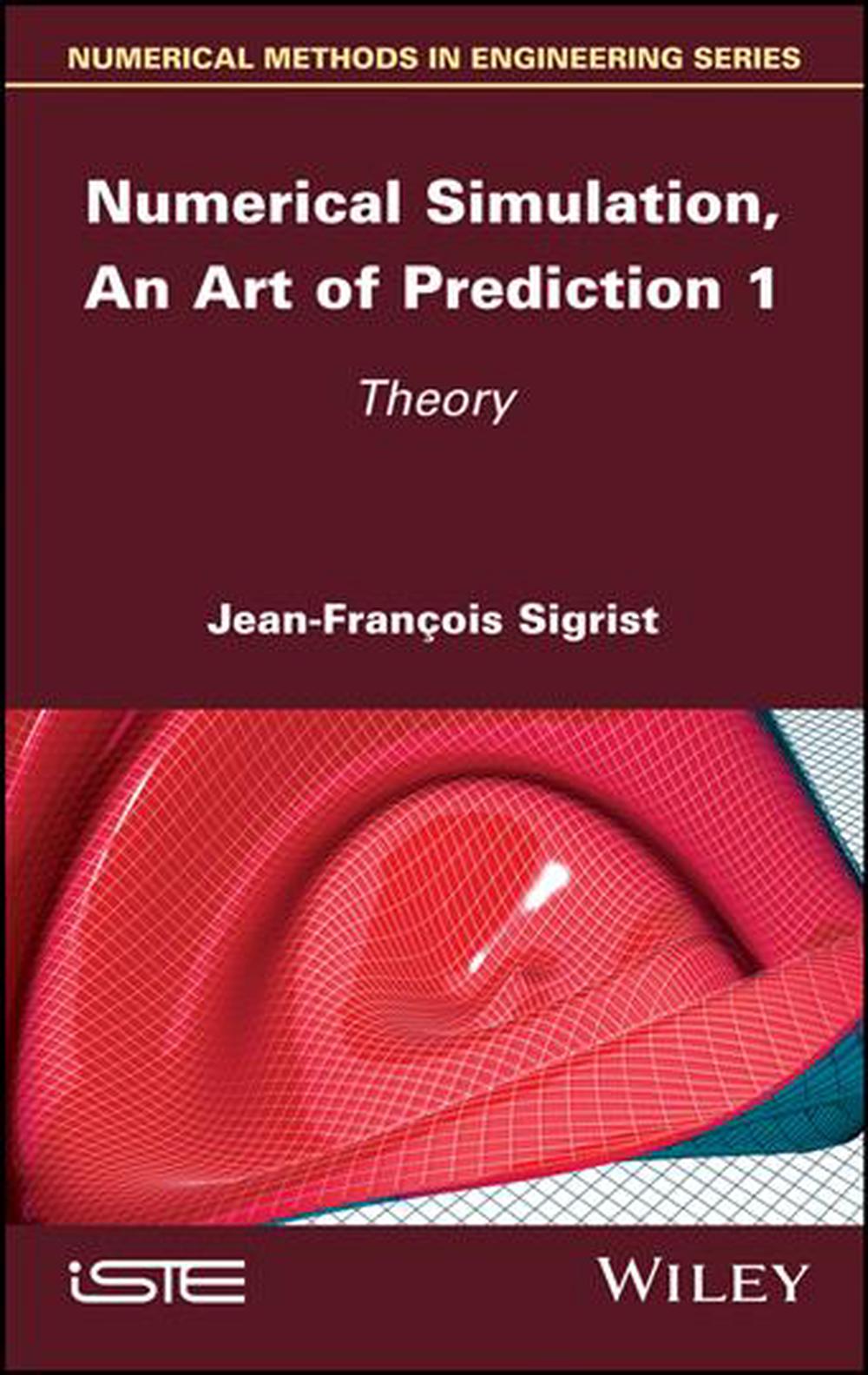 Numerical Simulation, An Art of Prediction 1, 9781786304315
