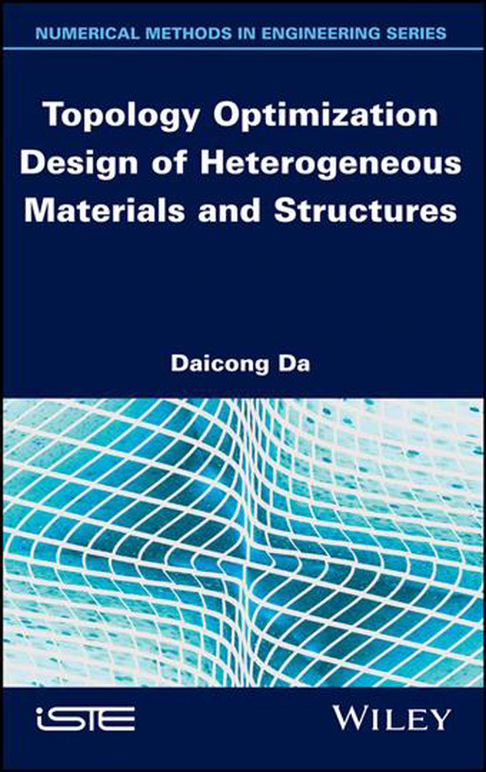 Topology Optimization Design of Heterogeneous Materials and Structures, 9781786305589