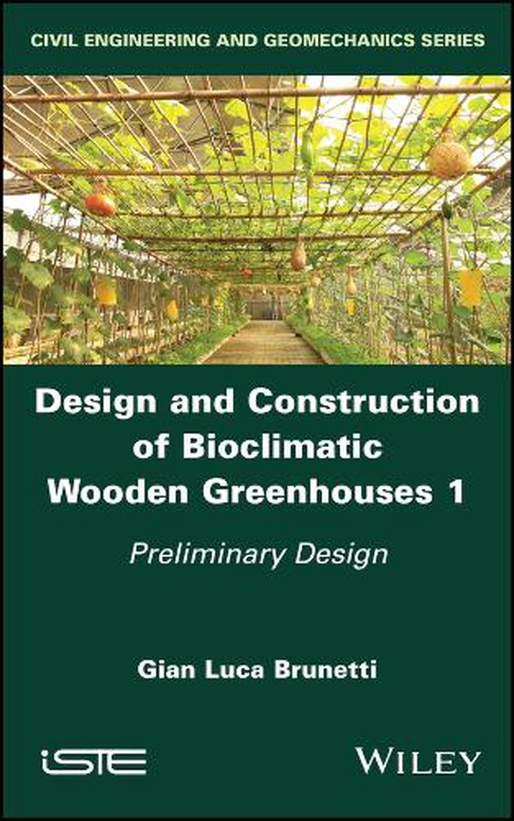 Design and Construction of Bioclimatic Wooden Greenhouses, Volume 1, 9781786308511