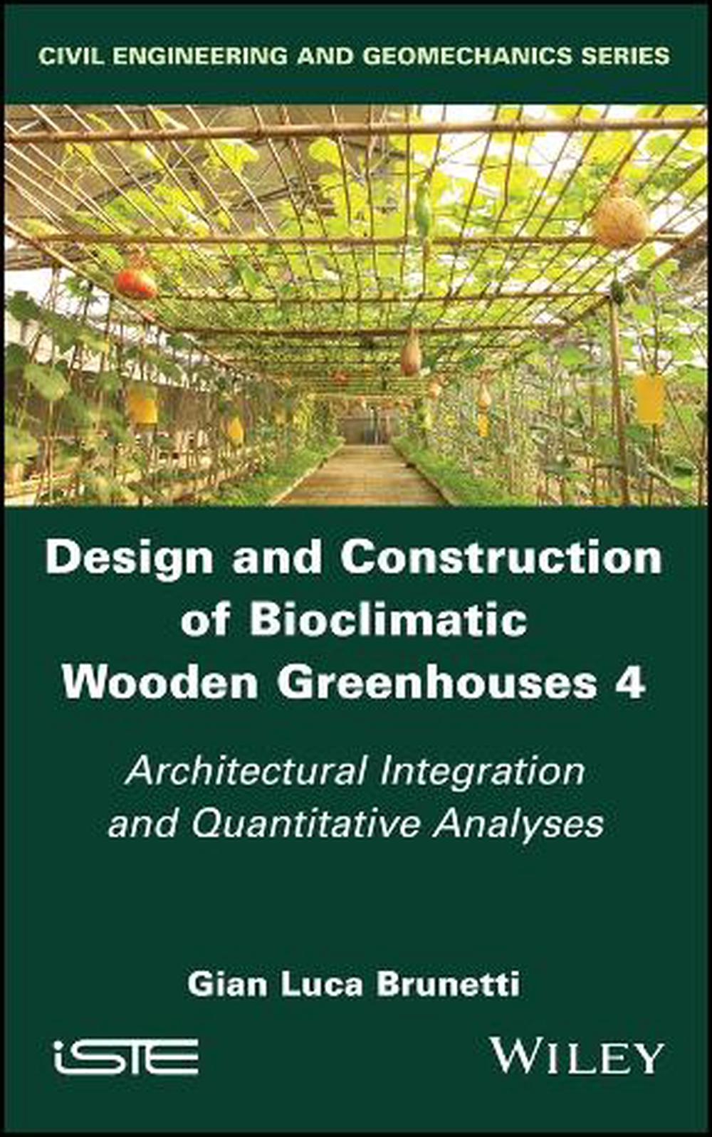 Design and Construction of Bioclimatic Wooden Greenhouses, Volume 4, 9781786308542