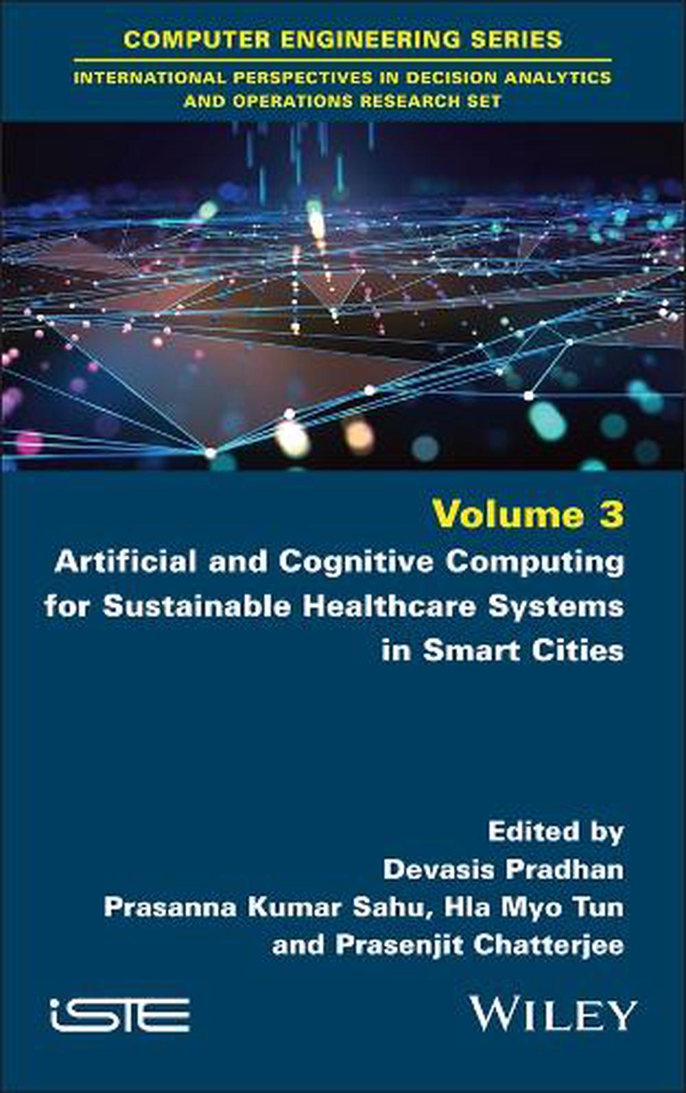 Artificial and Cognitive Computing for Sustainable Healthcare Systems in Smart Cities, 9781786308641