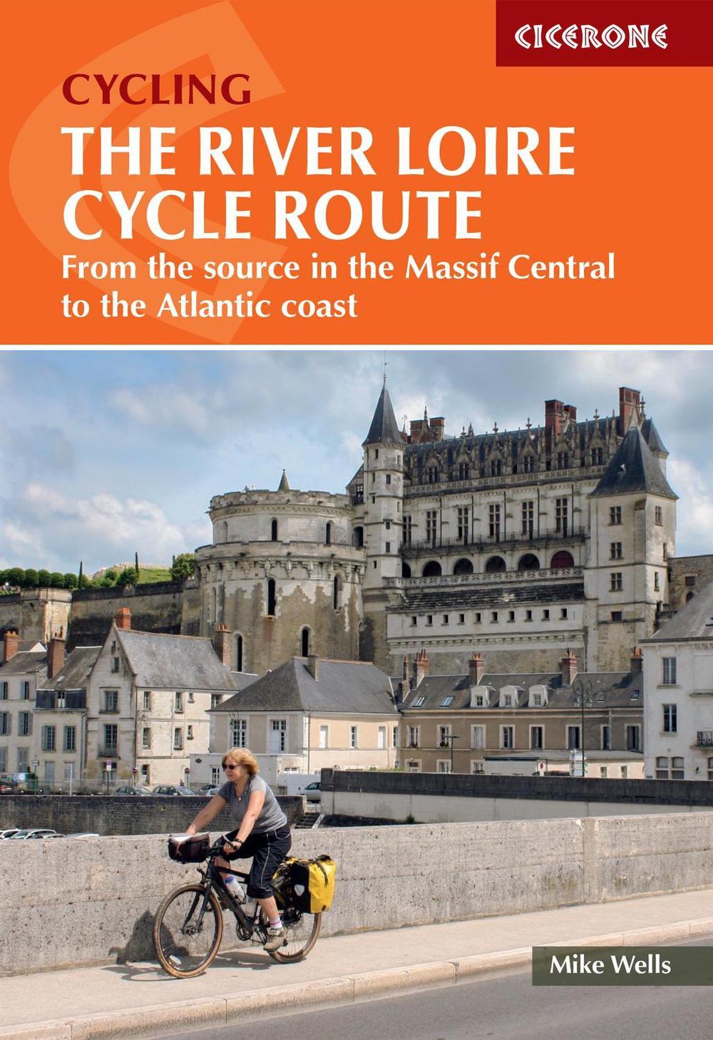 The River Loire Cycle Route, 9781786310835