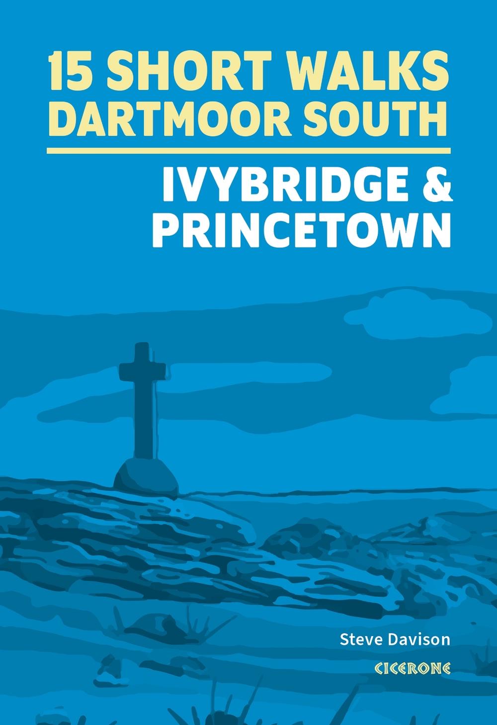 15 Short Walks on Dartmoor South - Ivybridge and Princetown, 9781786311924