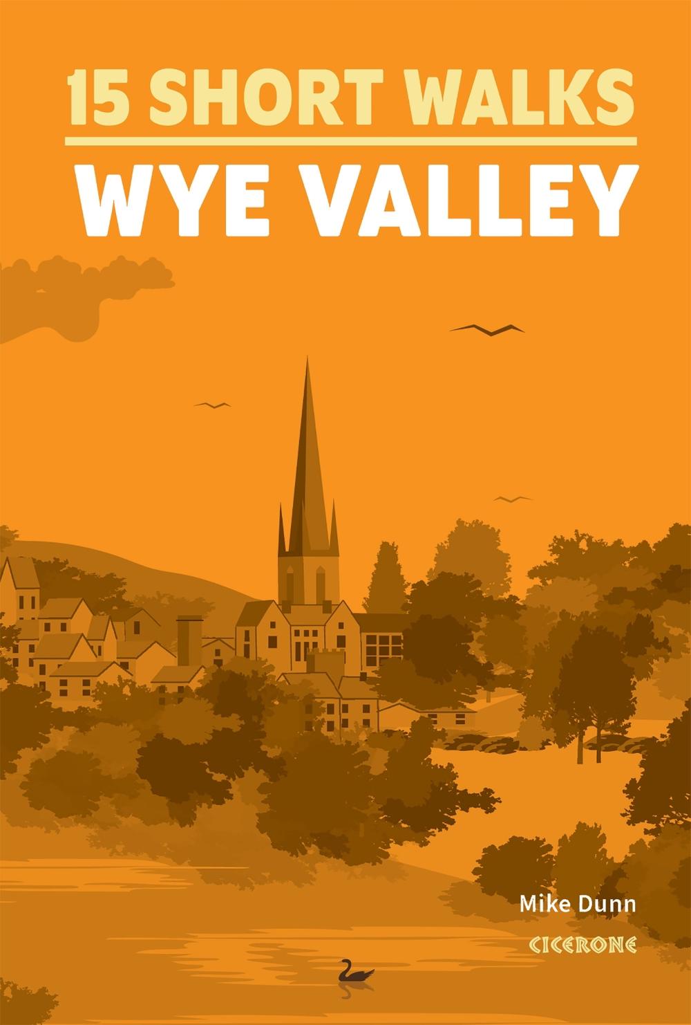 15 Short Walks in the Wye Valley, 9781786312891