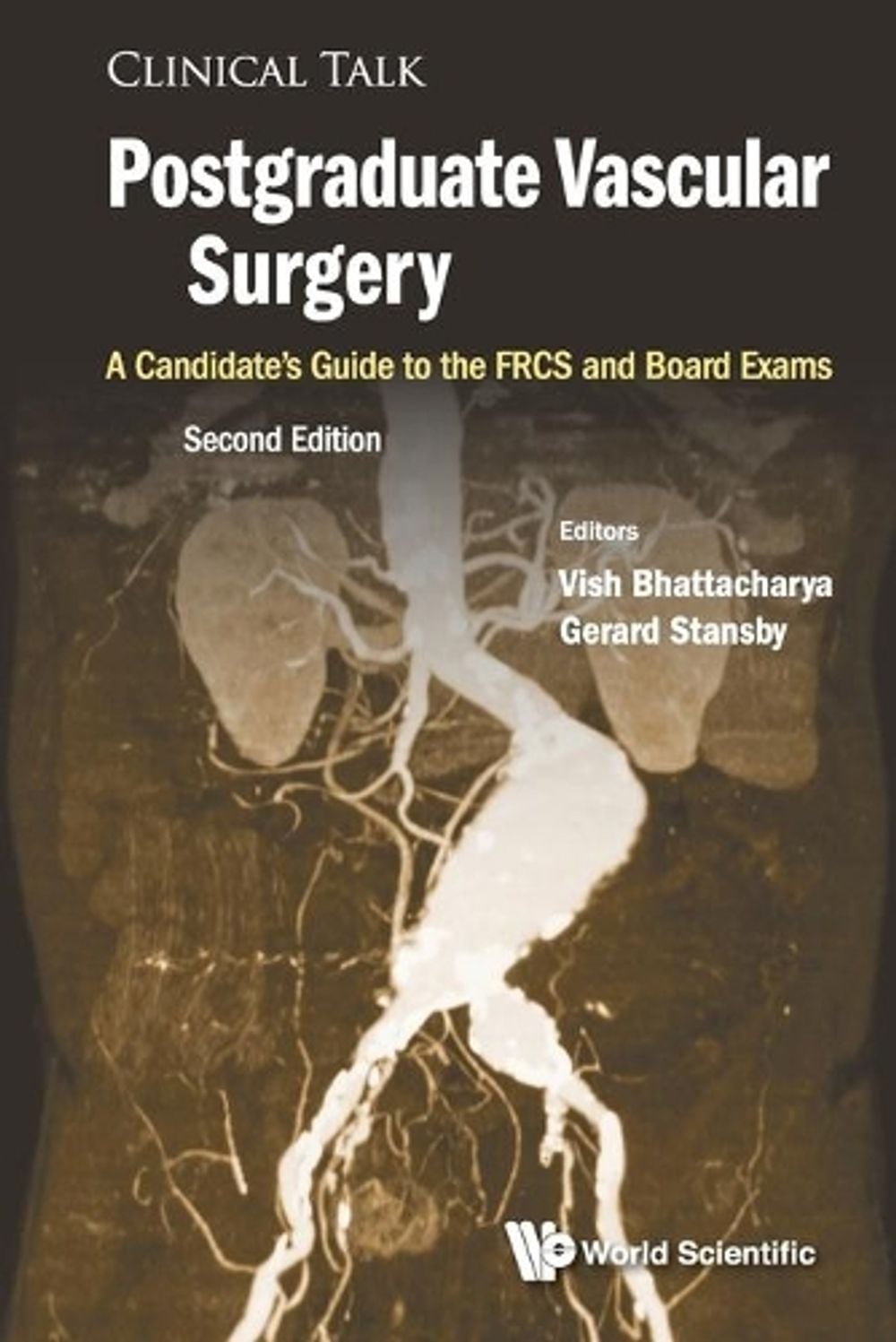 POSTGRADUATE VASCULAR SURGERY: A CANDIDATE'S GUIDE TO THE FRCS AND BOARD EXAMS (SECOND EDITION) by Vish Bhattacharya - ISBN: 9781786346018
