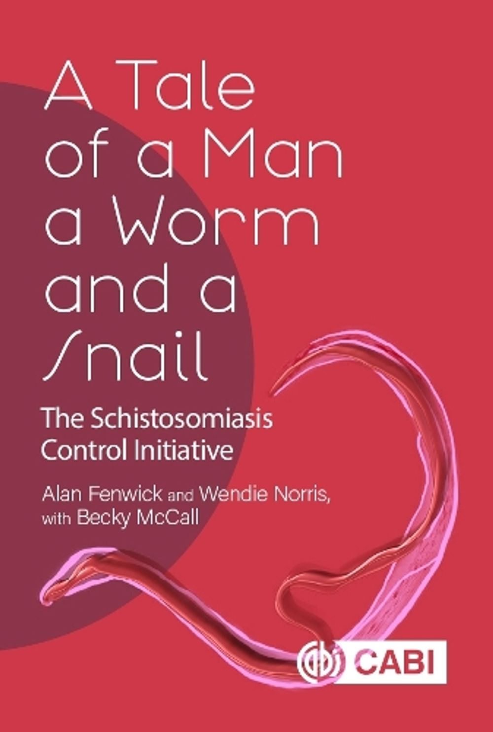 A Tale of a Man, a Worm and a Snail by Alan Fenwick - ISBN: 9781786392558