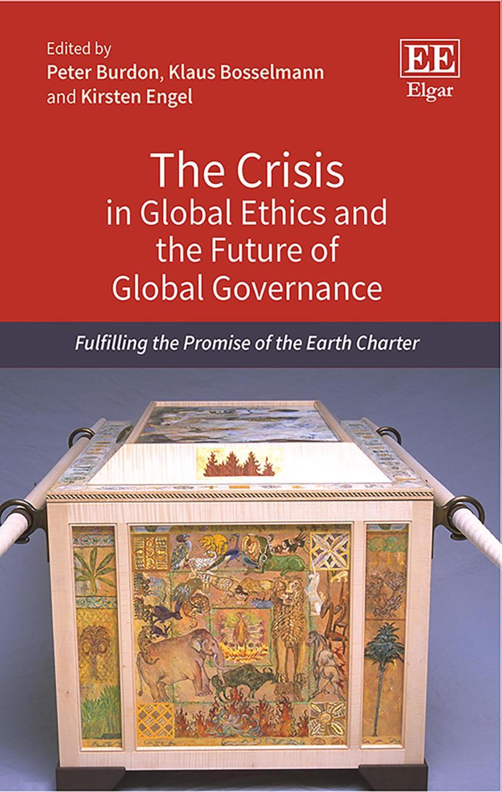 The Crisis in Global Ethics and the Future of Global Governance by Peter Burdon - ISBN: 9781786430861