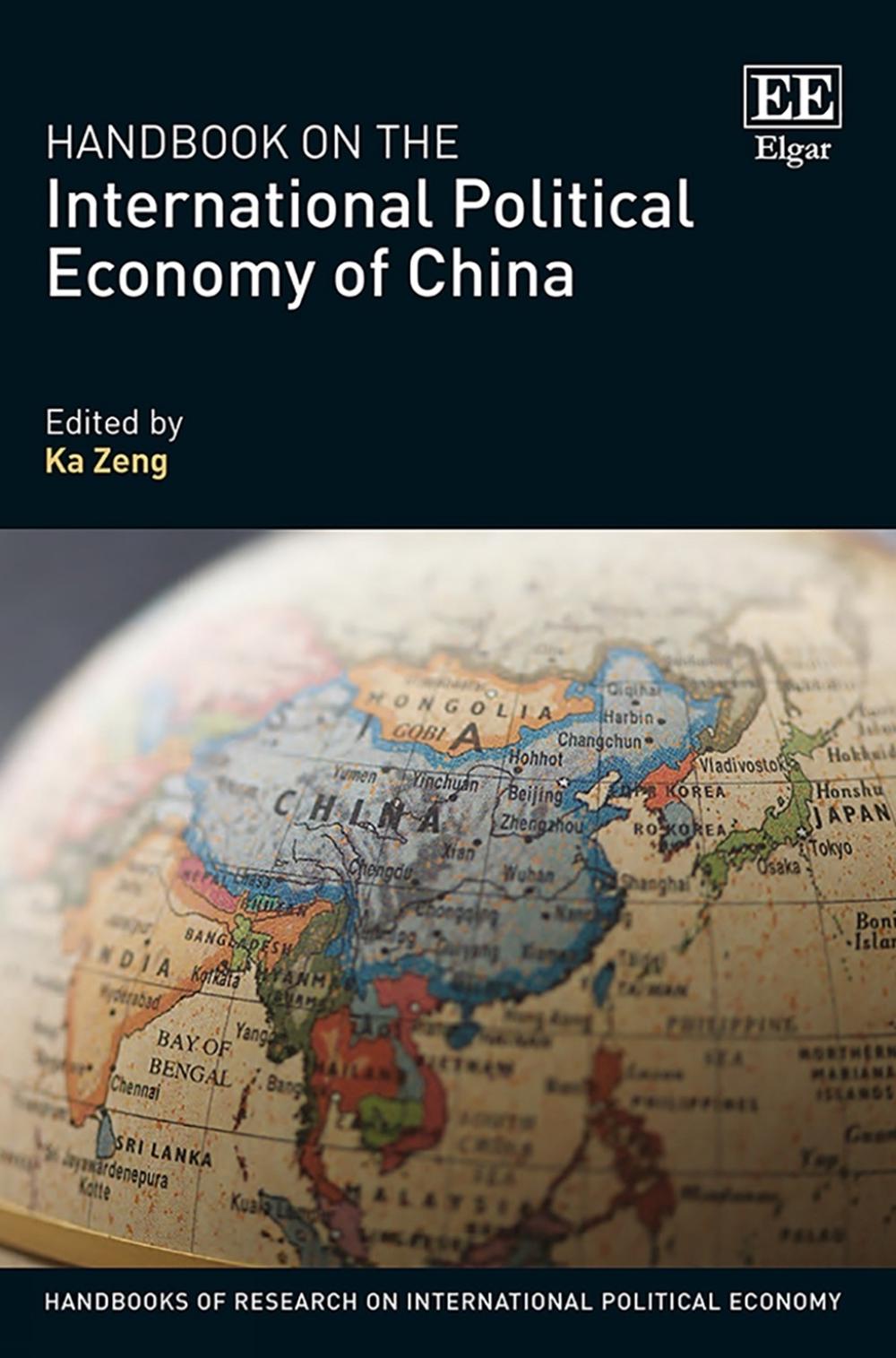 Handbook on the International Political Economy of China by Ka Zeng ...