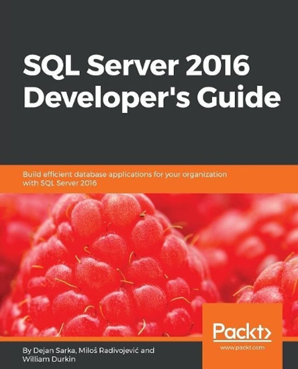 SQL Server 2016 Developer's Guide by Dejan Sarka - ISBN: 9781786465344