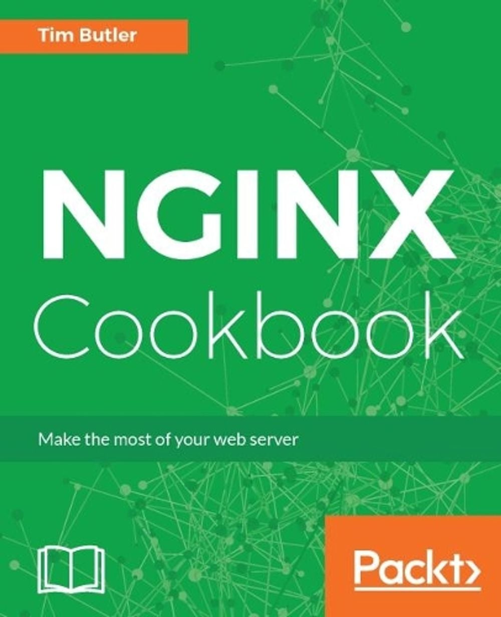 NGINX Cookbook by Tim Butler - ISBN: 9781786466174