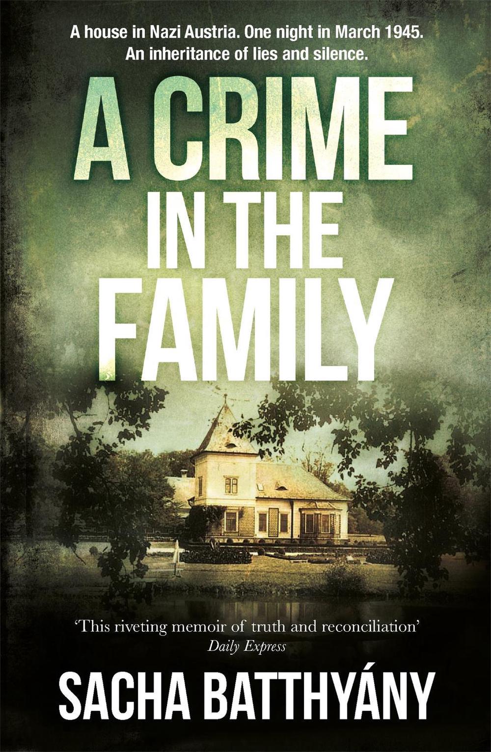 A Crime in the Family by Sacha Batthyány - ISBN: 9781786480569