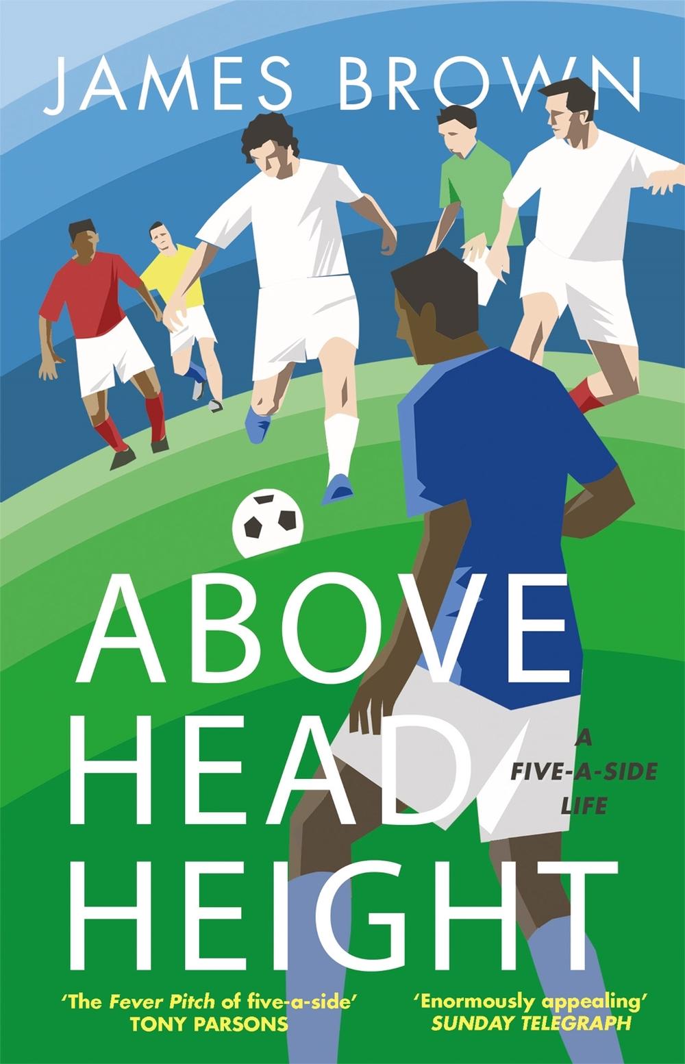 Above Head Height by James Brown - ISBN: 9781786481788