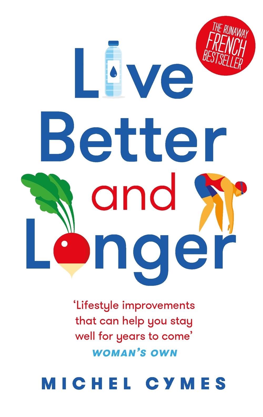 Live Better and Longer by Michel Cymes - ISBN: 9781786482952