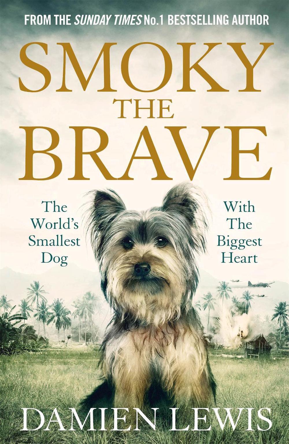 Smoky the Brave by Damien Lewis - ISBN: 9781786483102