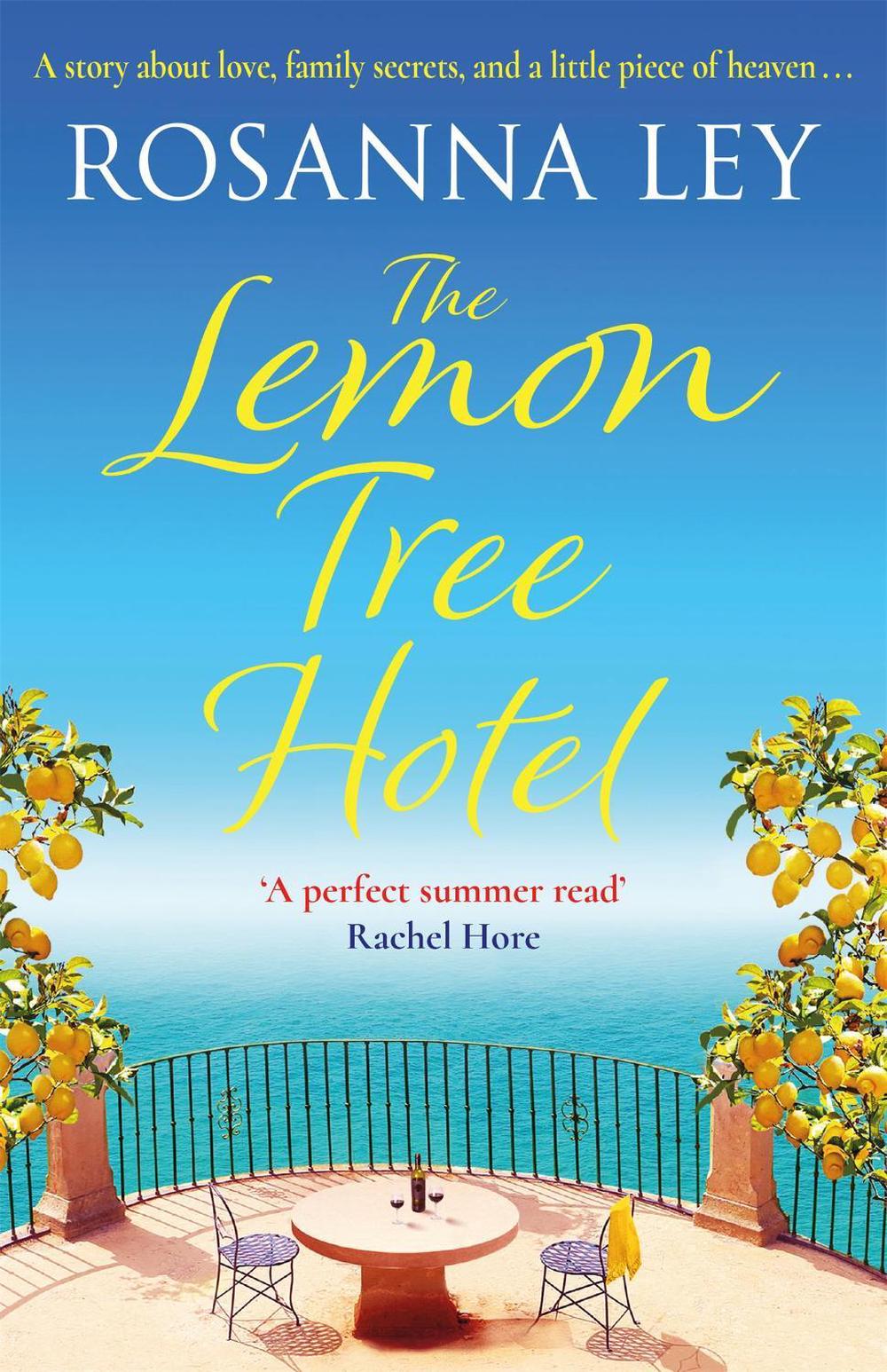 The Lemon Tree Hotel by Rosanna Ley - ISBN: 9781786483393