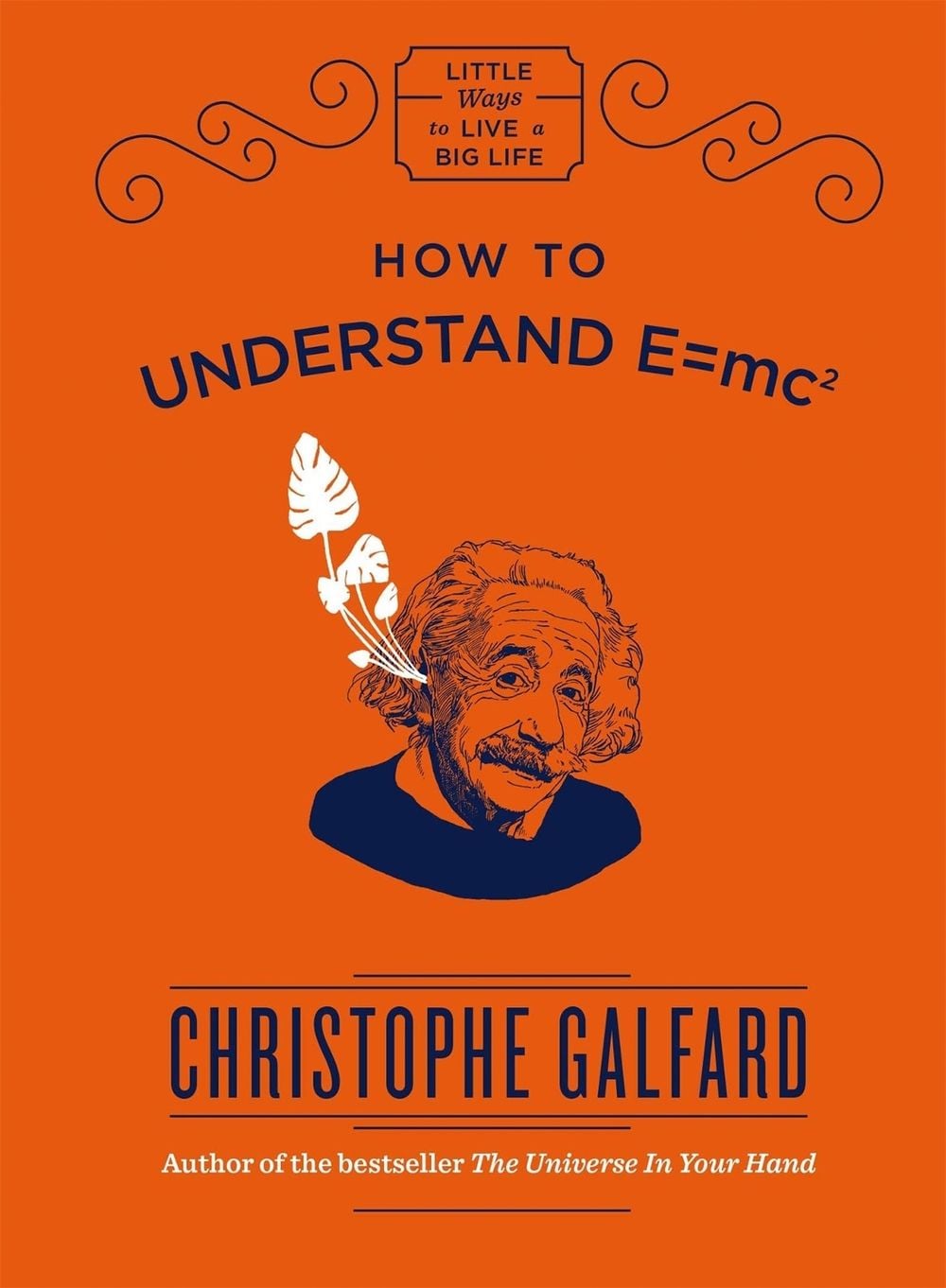 How To Understand E =mc² by Christophe Galfard - ISBN: 9781786484956