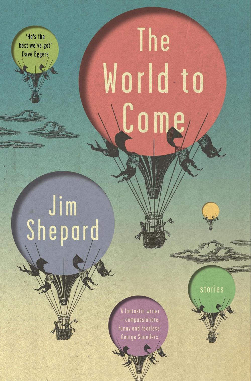 The World to Come by Jim Shepard - ISBN: 9781786485069