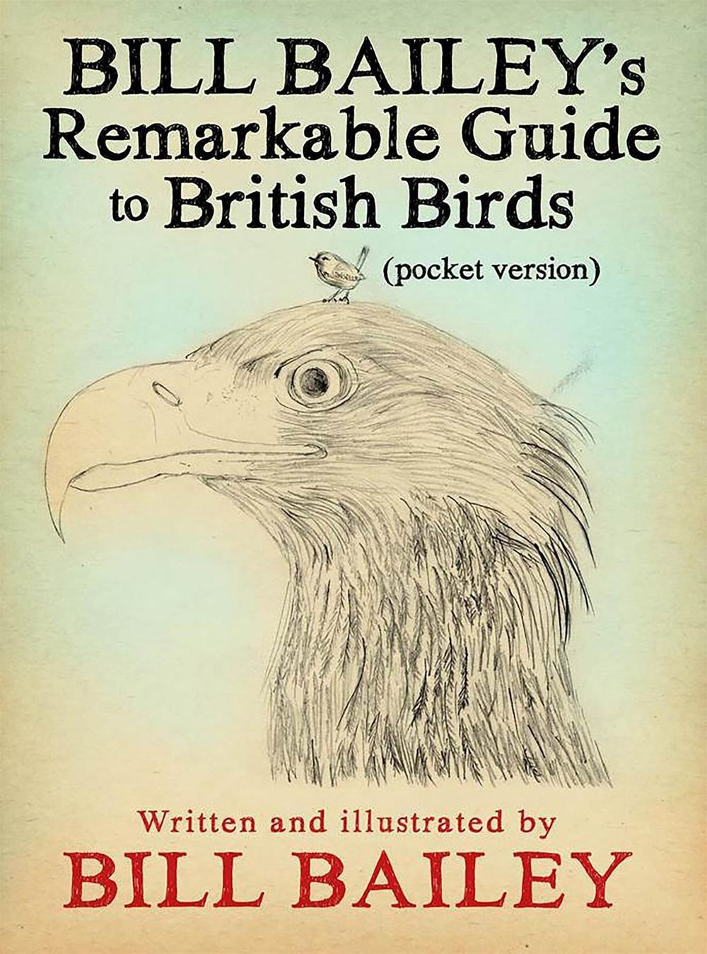 Bill Bailey's Remarkable Guide to British Birds by Bill Bailey - ISBN: 9781786487131