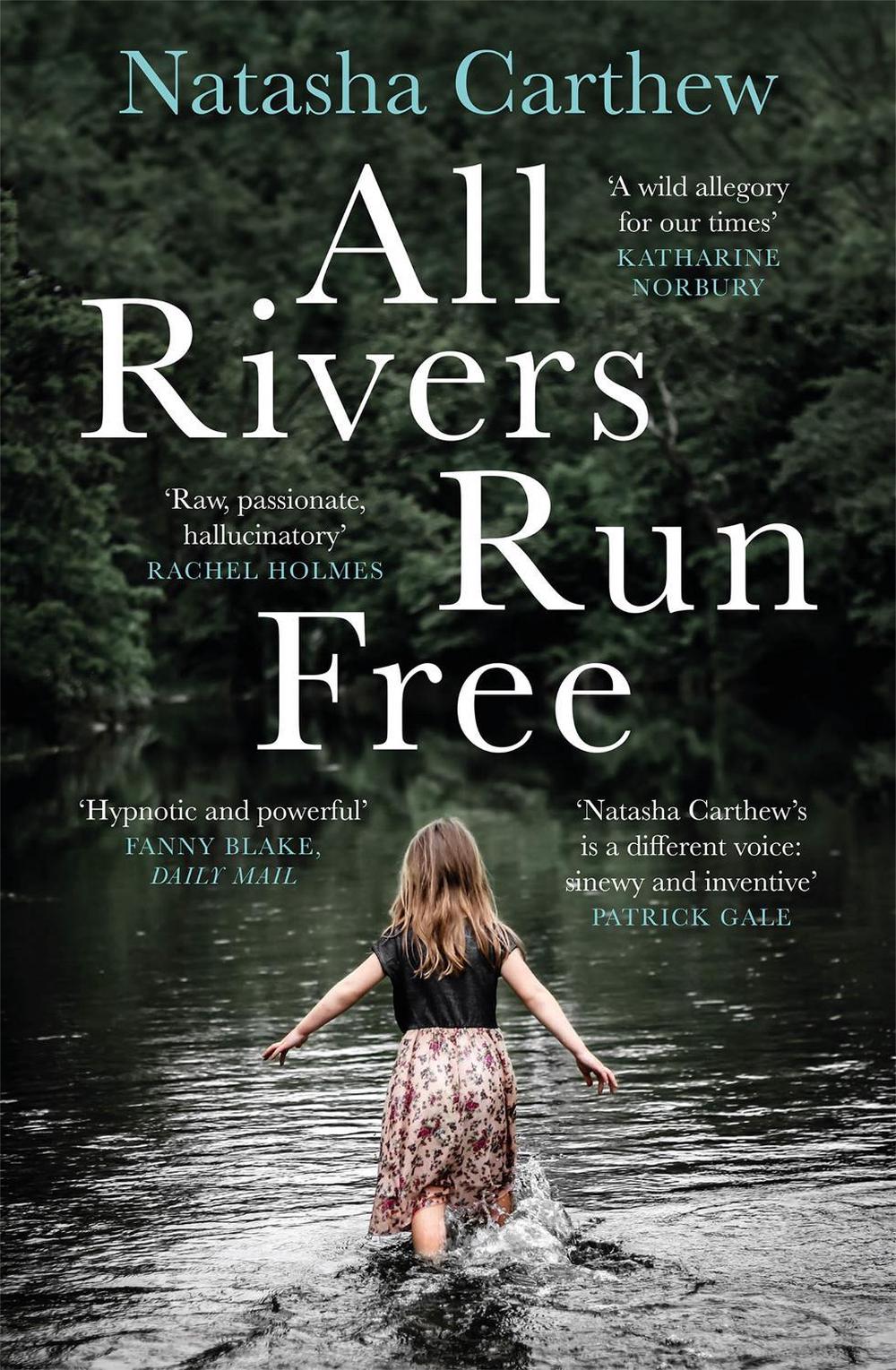 All Rivers Run Free by Natasha Carthew - ISBN: 9781786488602