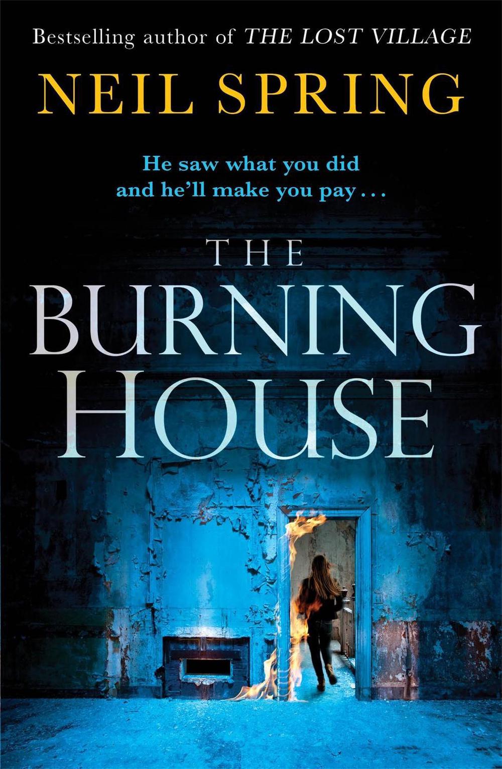 The Burning House by Neil Spring - ISBN: 9781786488862