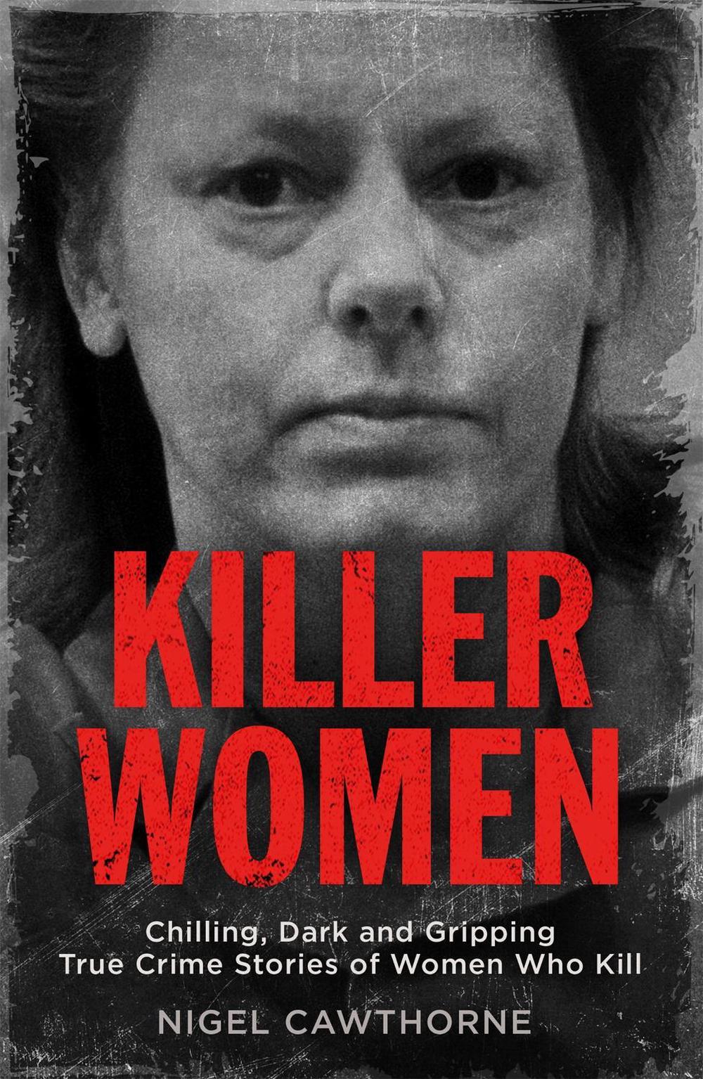 Killer Women by Nigel Cawthorne - ISBN: 9781786489142
