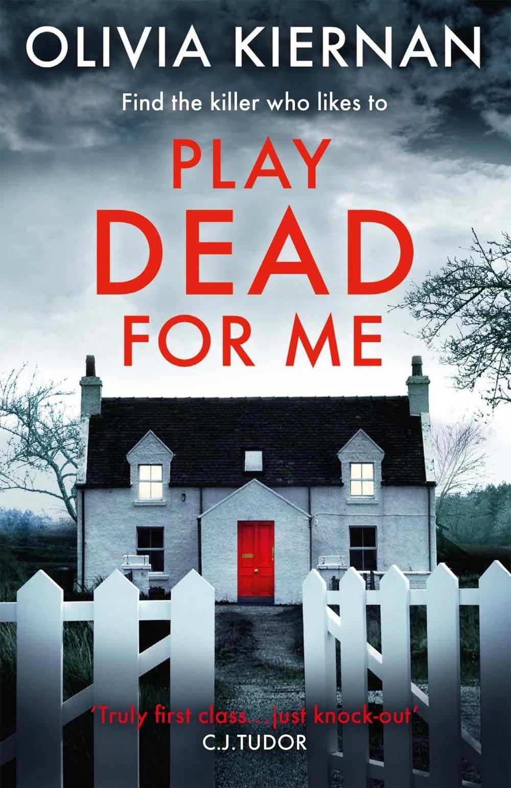 Play Dead for Me by Olivia Kiernan - ISBN: 9781786489883