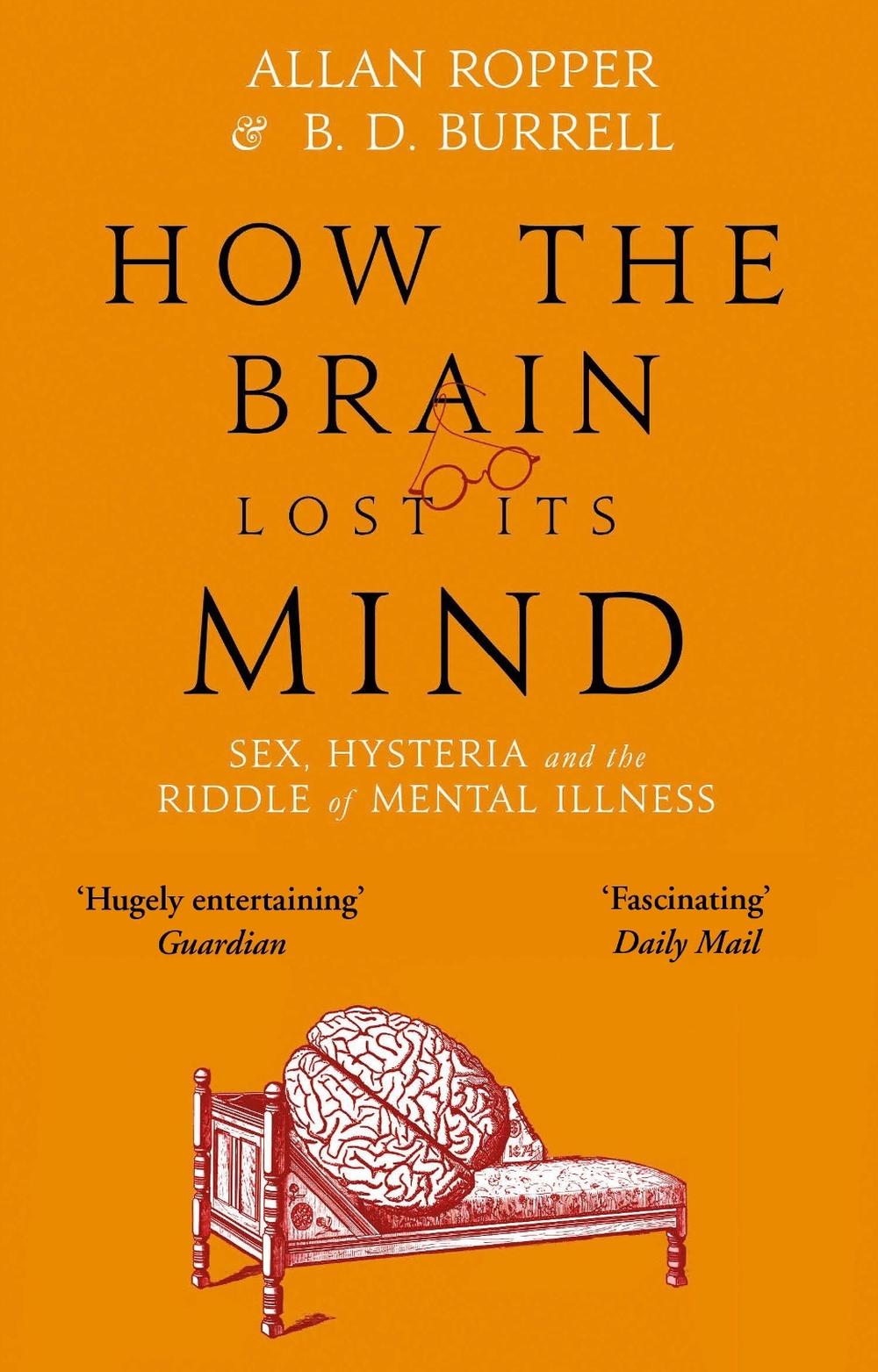 How The Brain Lost Its Mind by Dr Allan Ropper - ISBN: 9781786491831