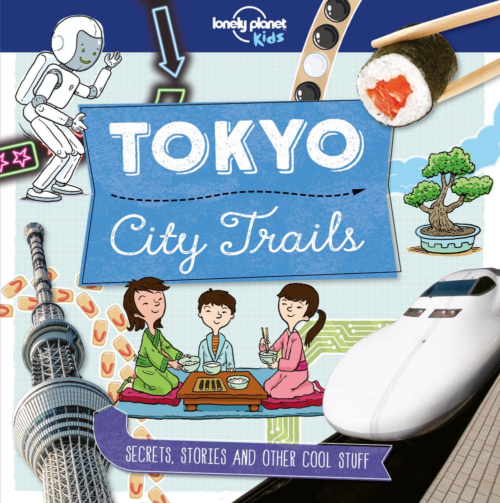 Lonely Planet Kids City Trails - Tokyo, 9781786577269