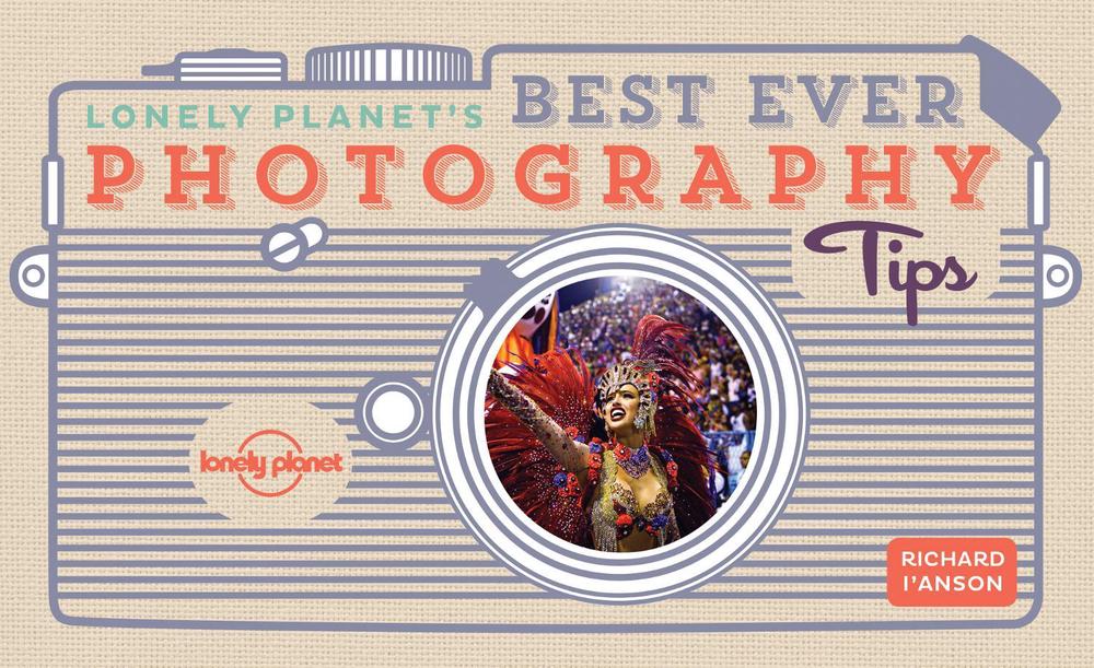 Lonely Planet's Best Ever Photography Tips, 9781786578921