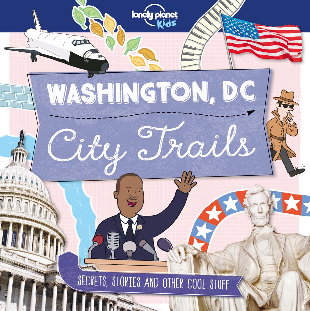 Lonely Planet Kids City Trails - Washington DC, 9781786579621