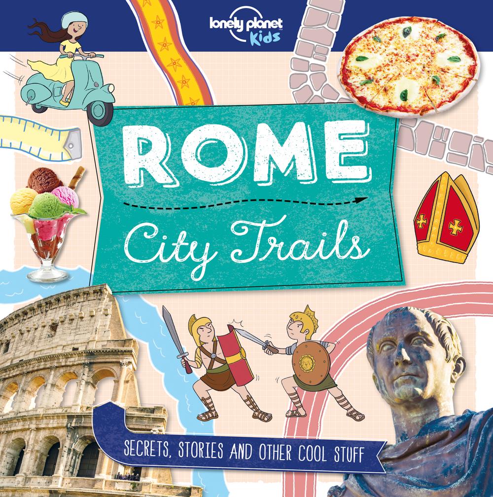 Lonely Planet Kids City Trails - Rome, 9781786579645
