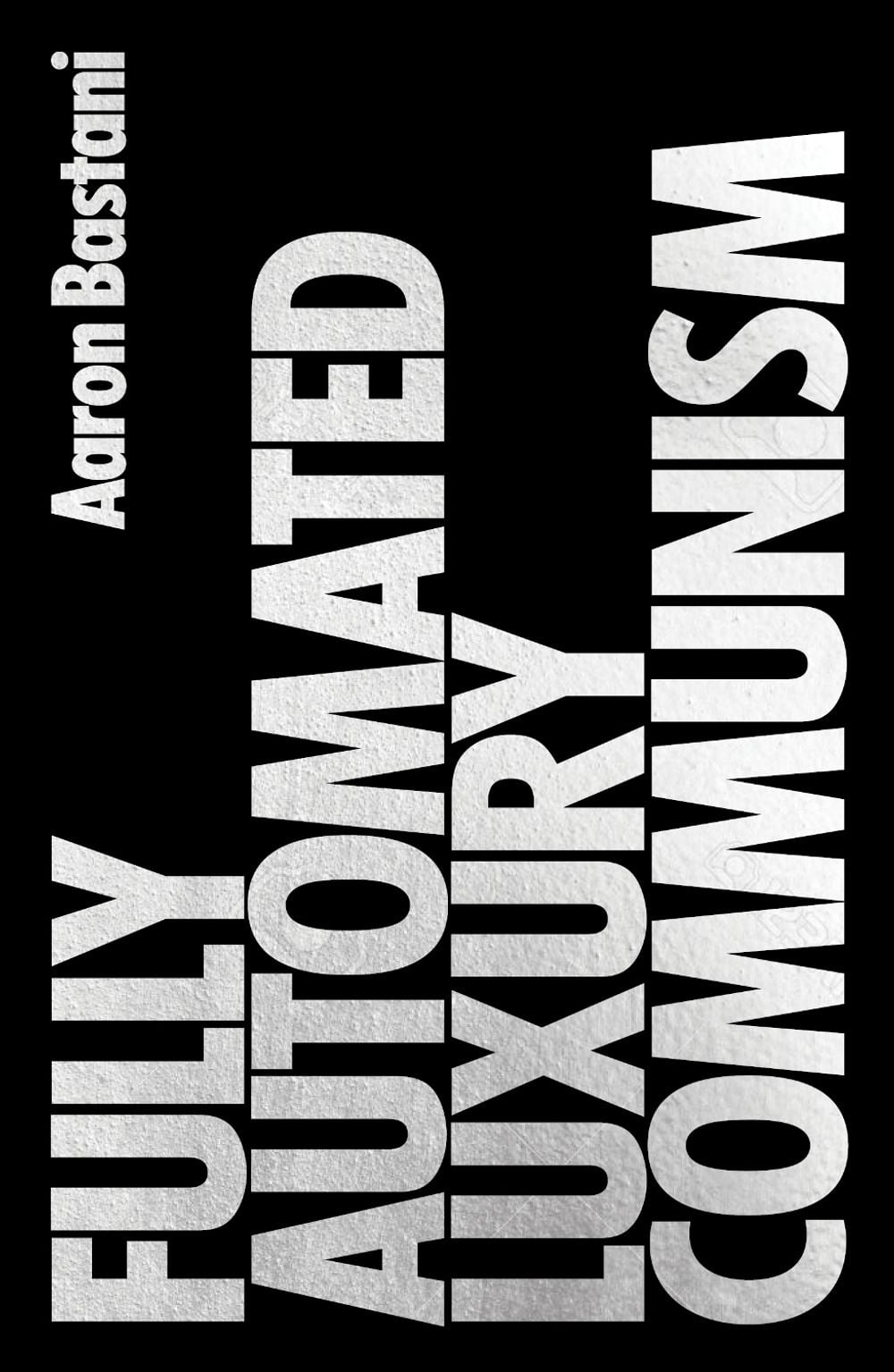 Fully Automated Luxury Communism by Aaron Bastani - ISBN: 9781786632630