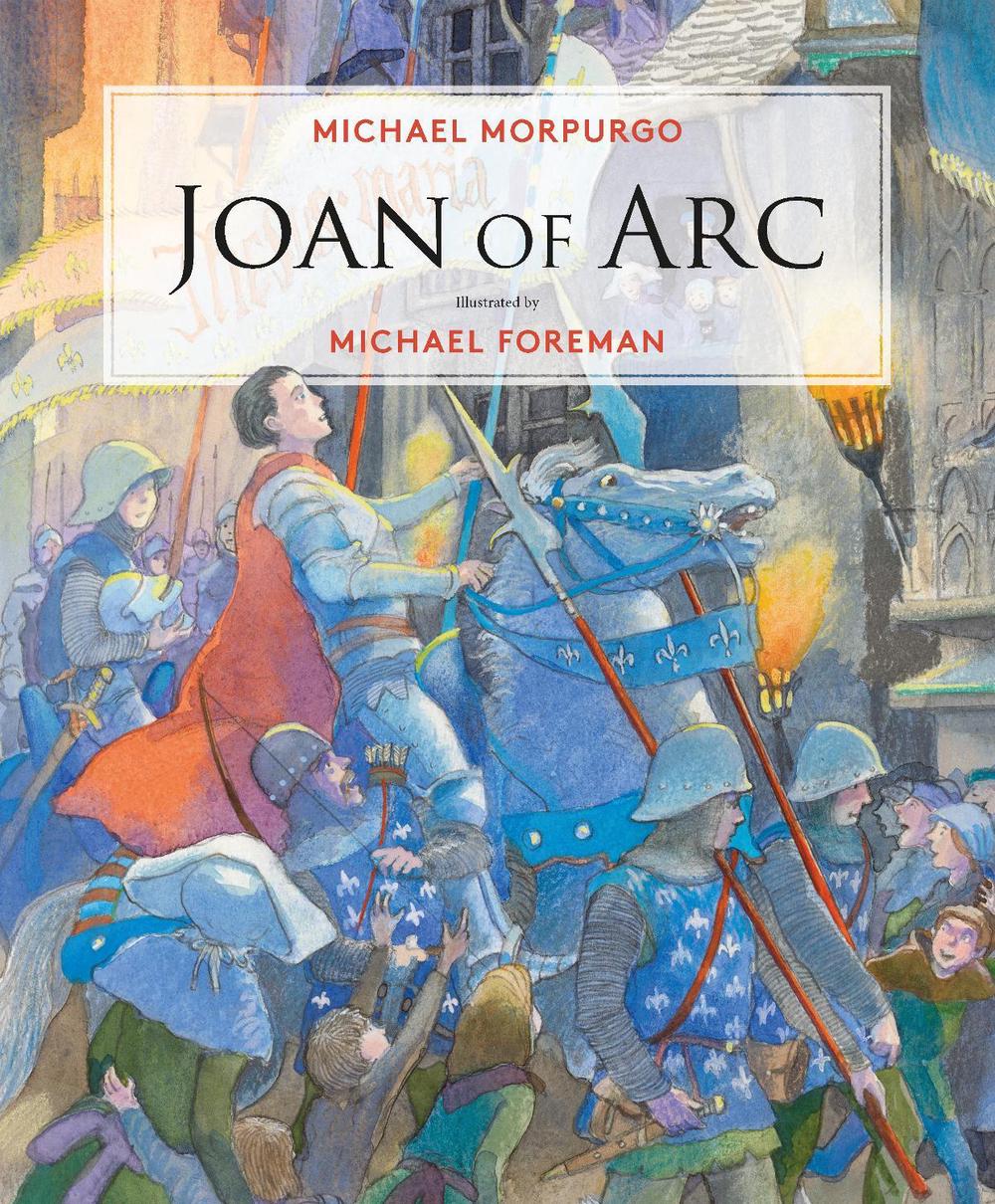 Joan of Arc by Michael Morpurgo - ISBN: 9781786750495