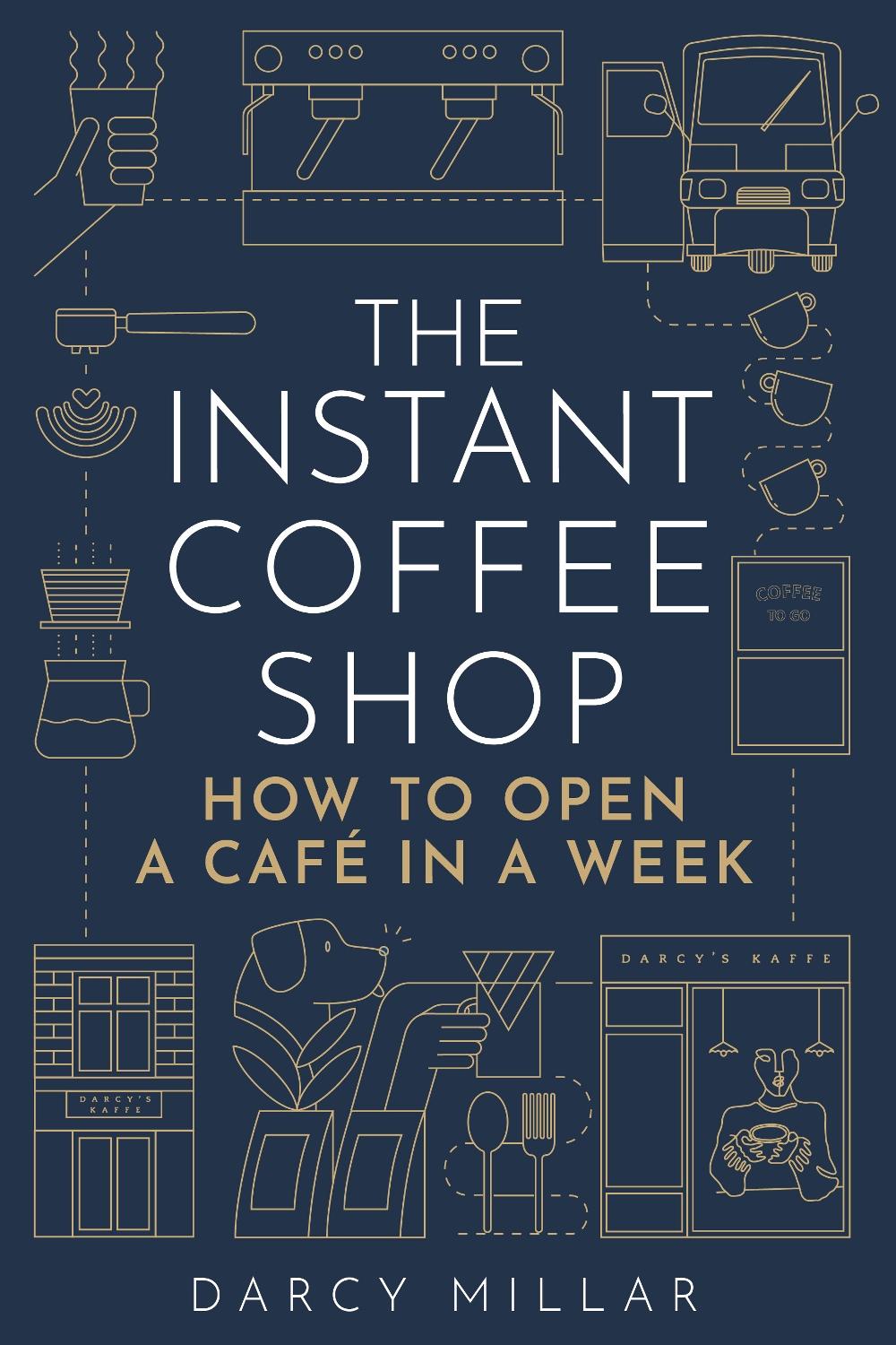 The Instant Coffee Shop by Darcy Millar - ISBN: 9781786751287