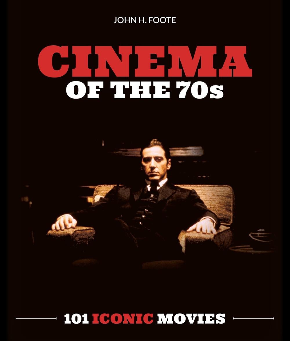 Cinema of the 70s by John H. Foote - ISBN: 9781786751331