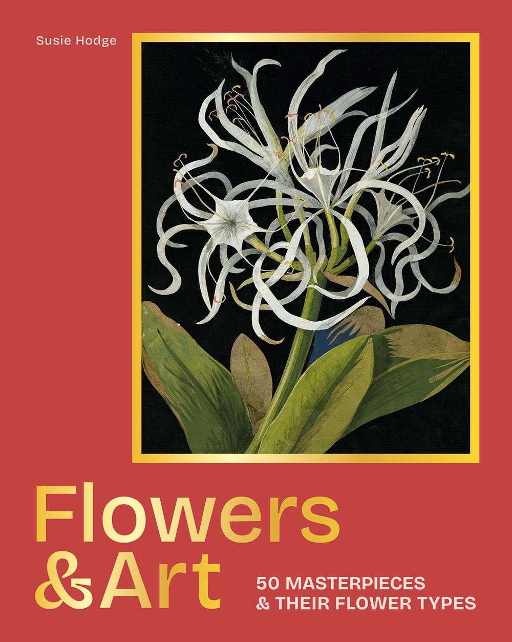 Flowers & Art by Susie Hodge - ISBN: 9781786751935