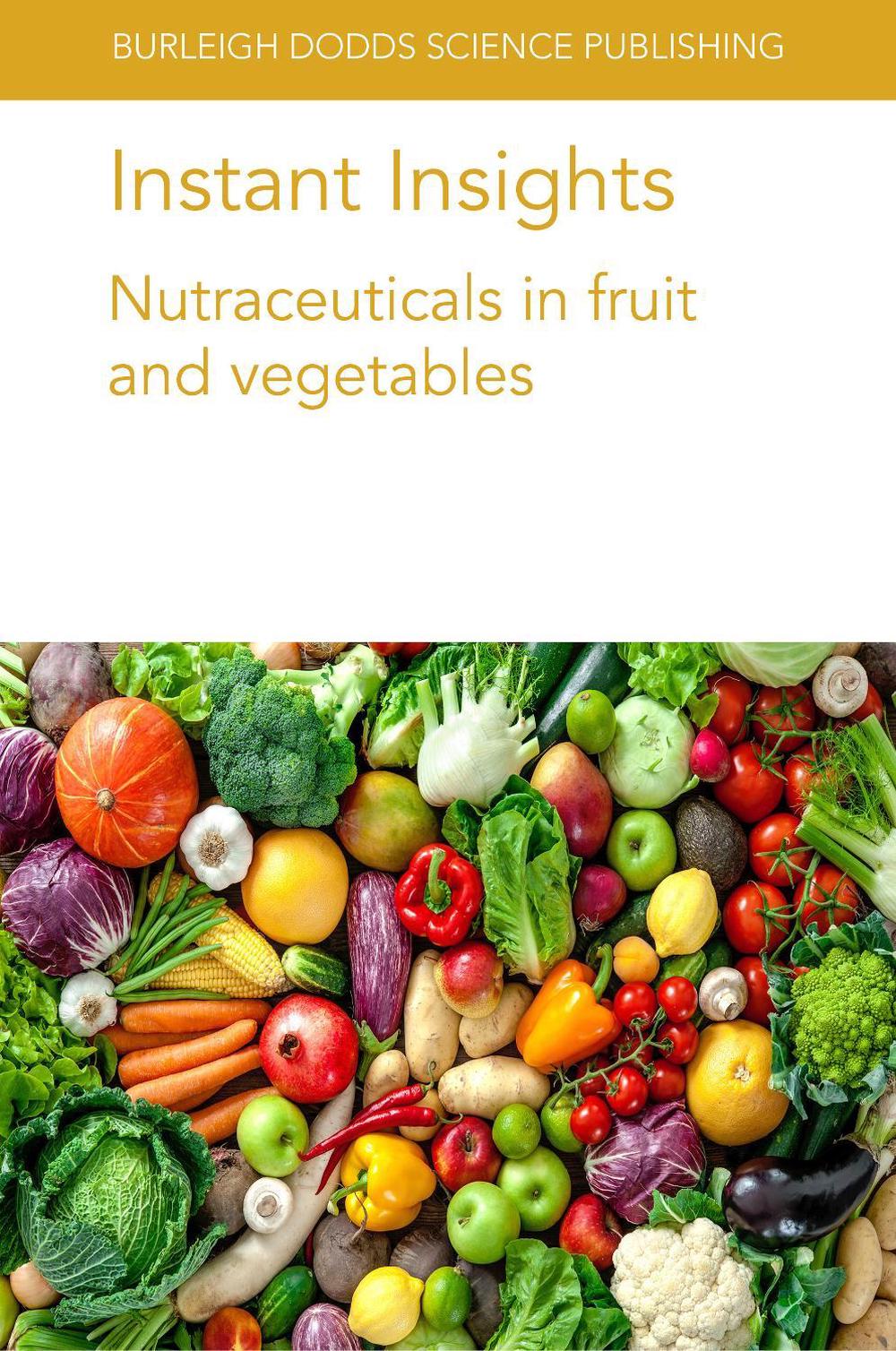 Instant Insights: Nutraceuticals in Fruit and Vegetables by Dr Miriana Durante - ISBN: 9781786769244