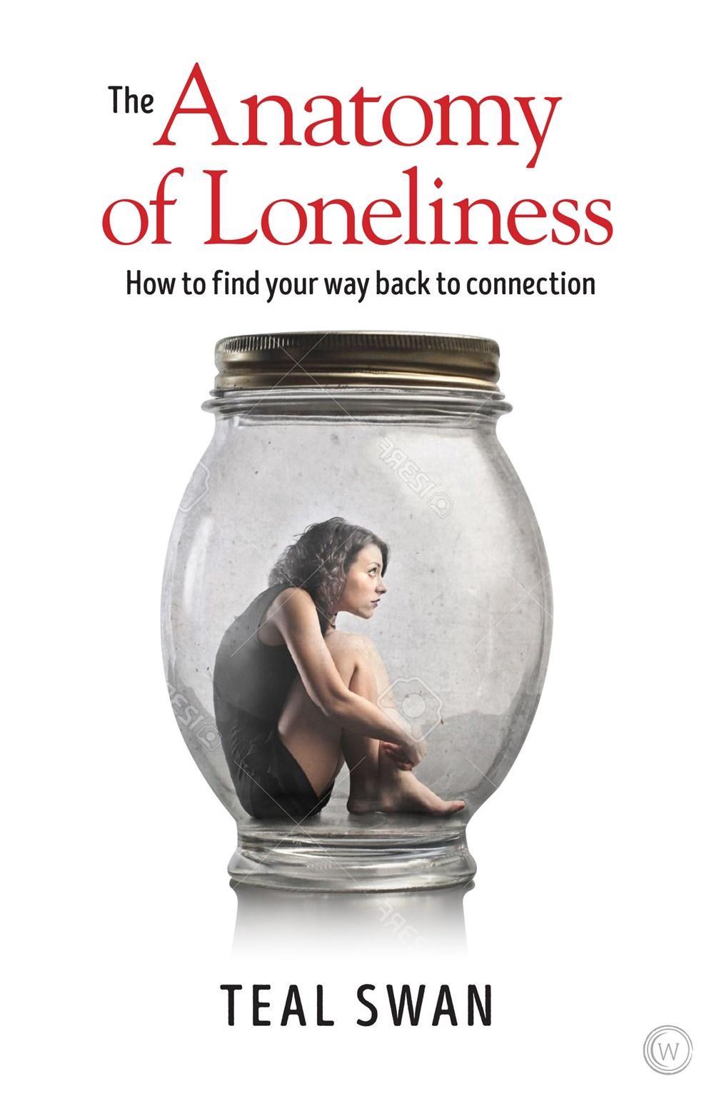 The Anatomy of Loneliness, 9781786781680