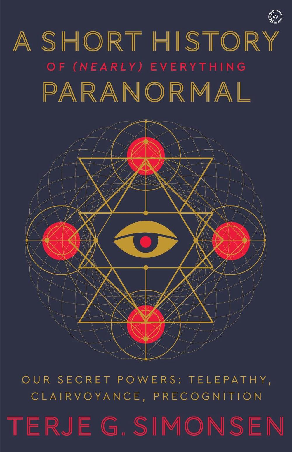 A Short History of (Nearly) Everything Paranormal, 9781786783578