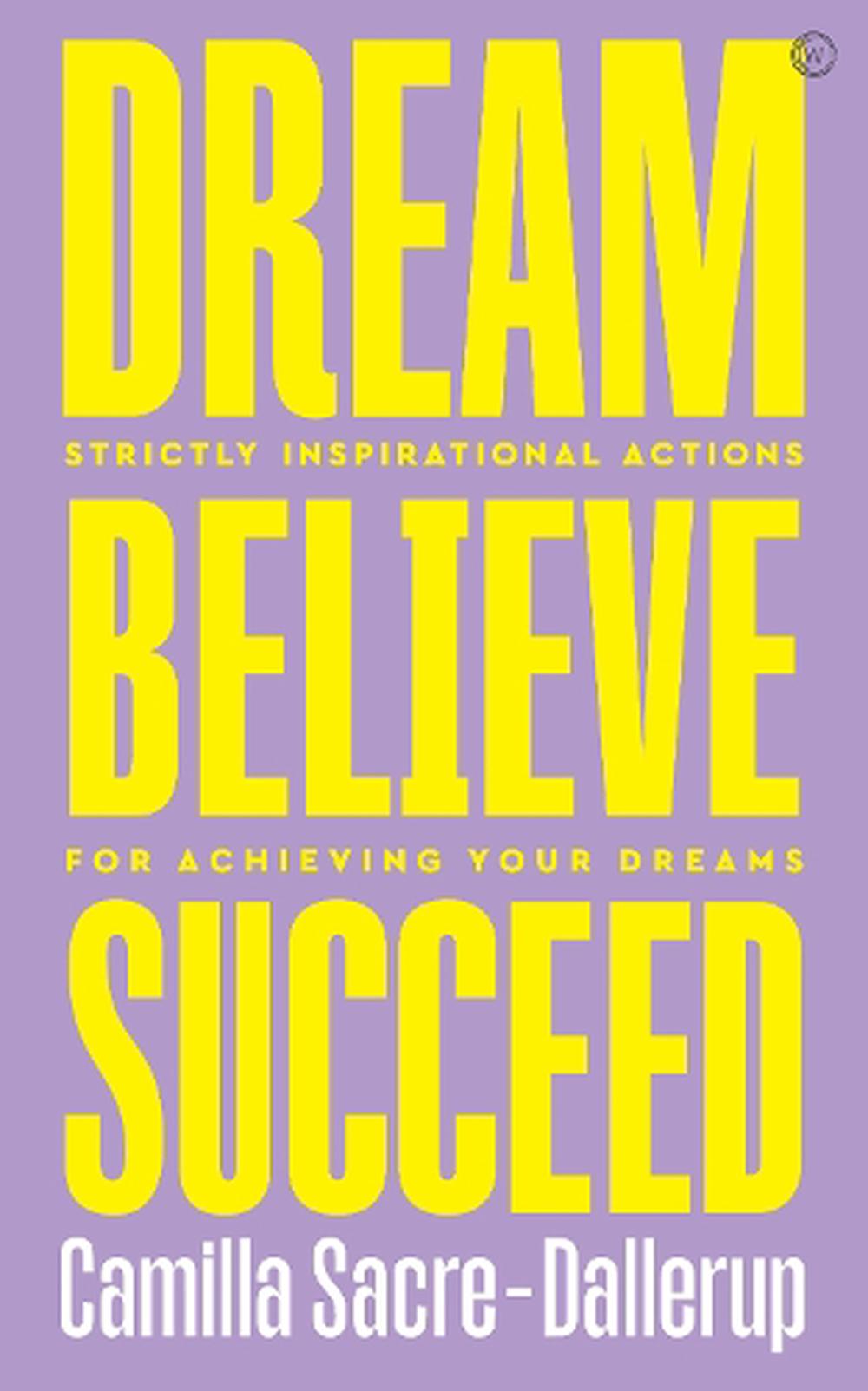 Dream, Believe, Succeed, 9781786784162