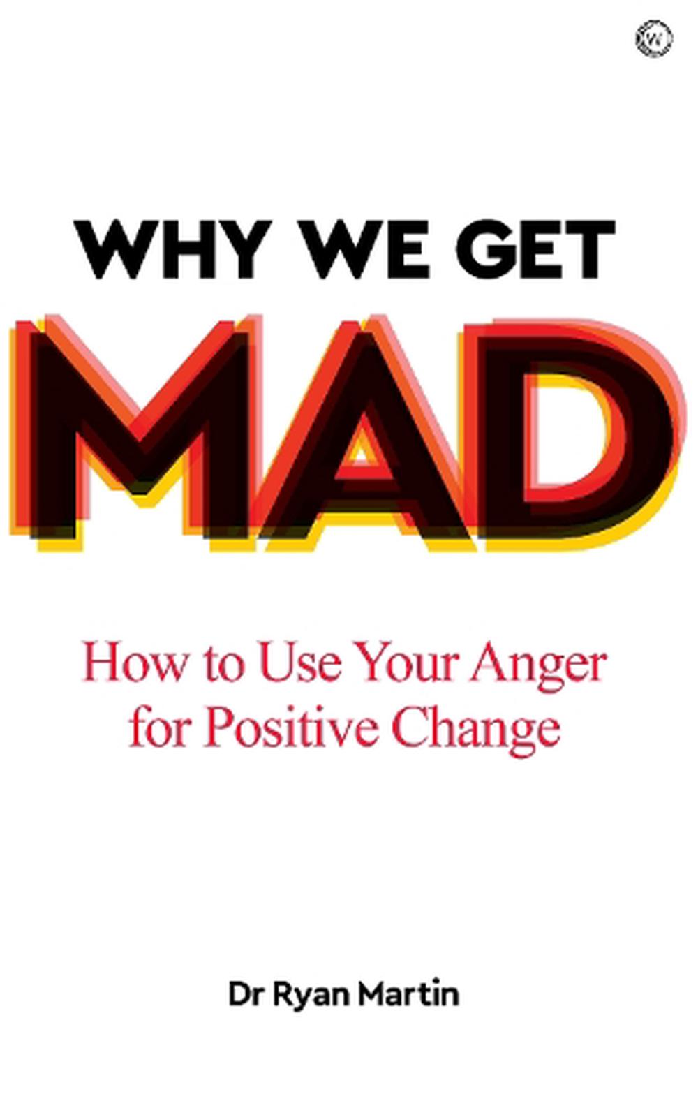 Why We Get Mad, 9781786784452
