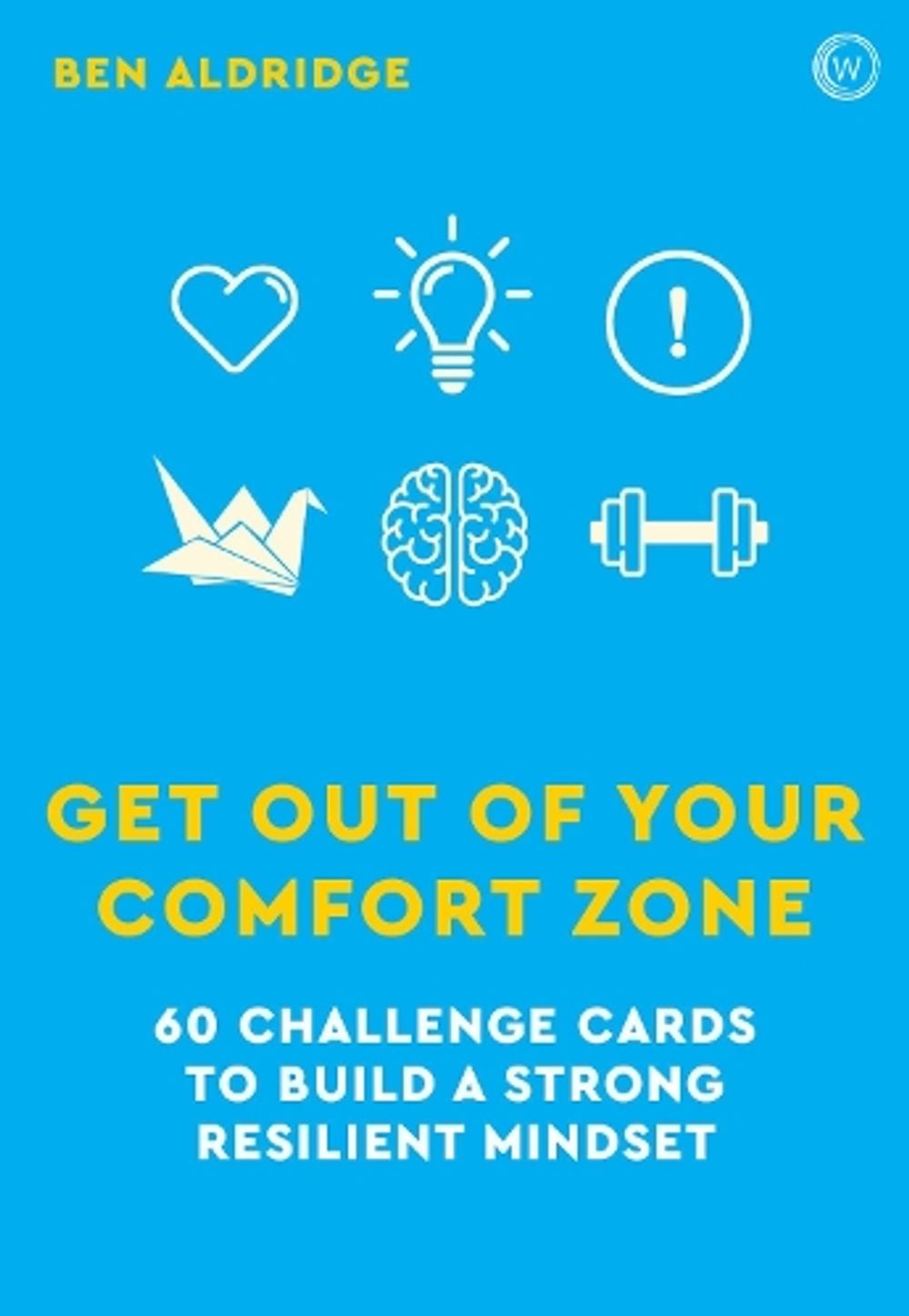 Get Out of Your Comfort Zone by Ben Aldridge - ISBN: 9781786786272