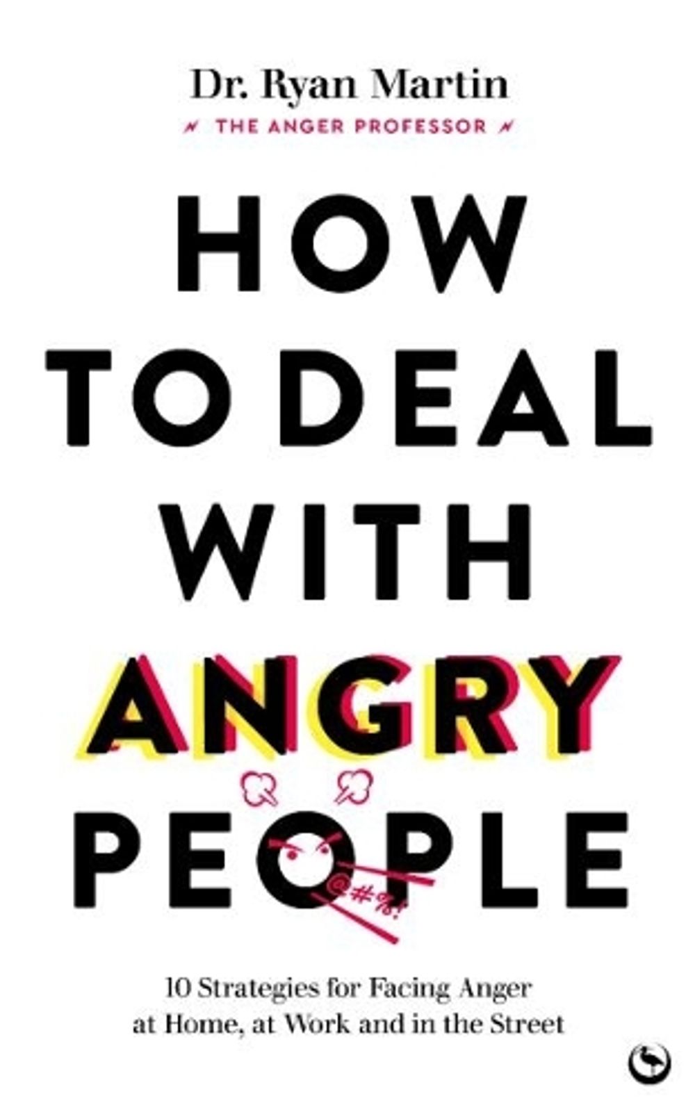 How to Deal with Angry People by Dr Ryan Martin - ISBN: 9781786786647