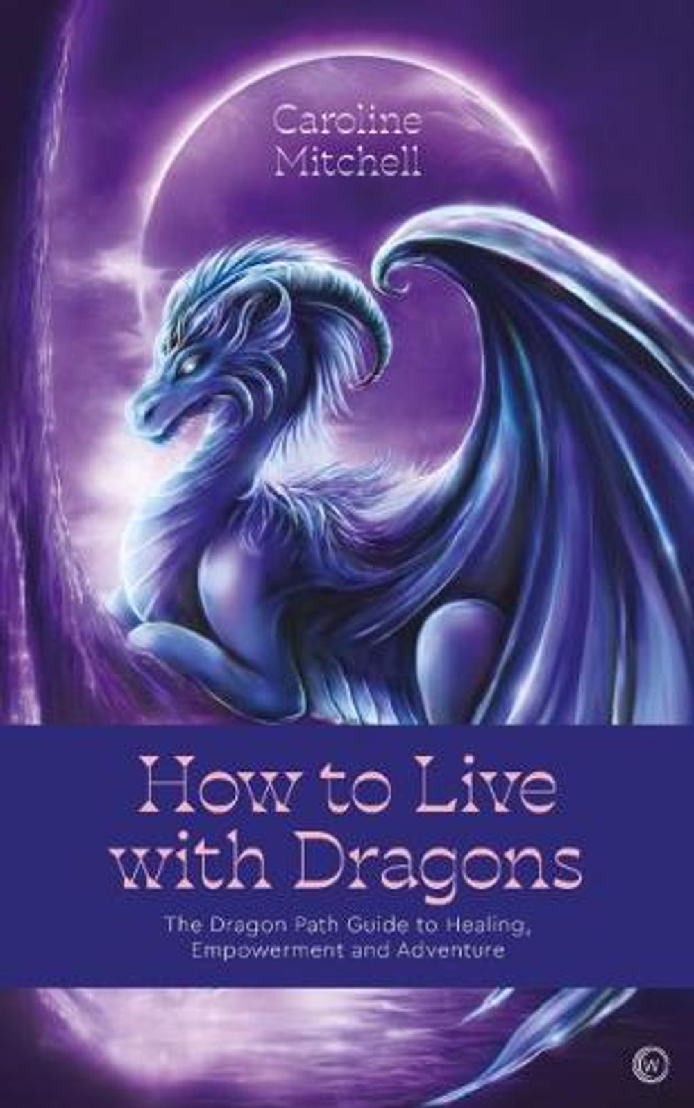 How to Live with Dragons by Caroline Mitchell - ISBN: 9781786786999