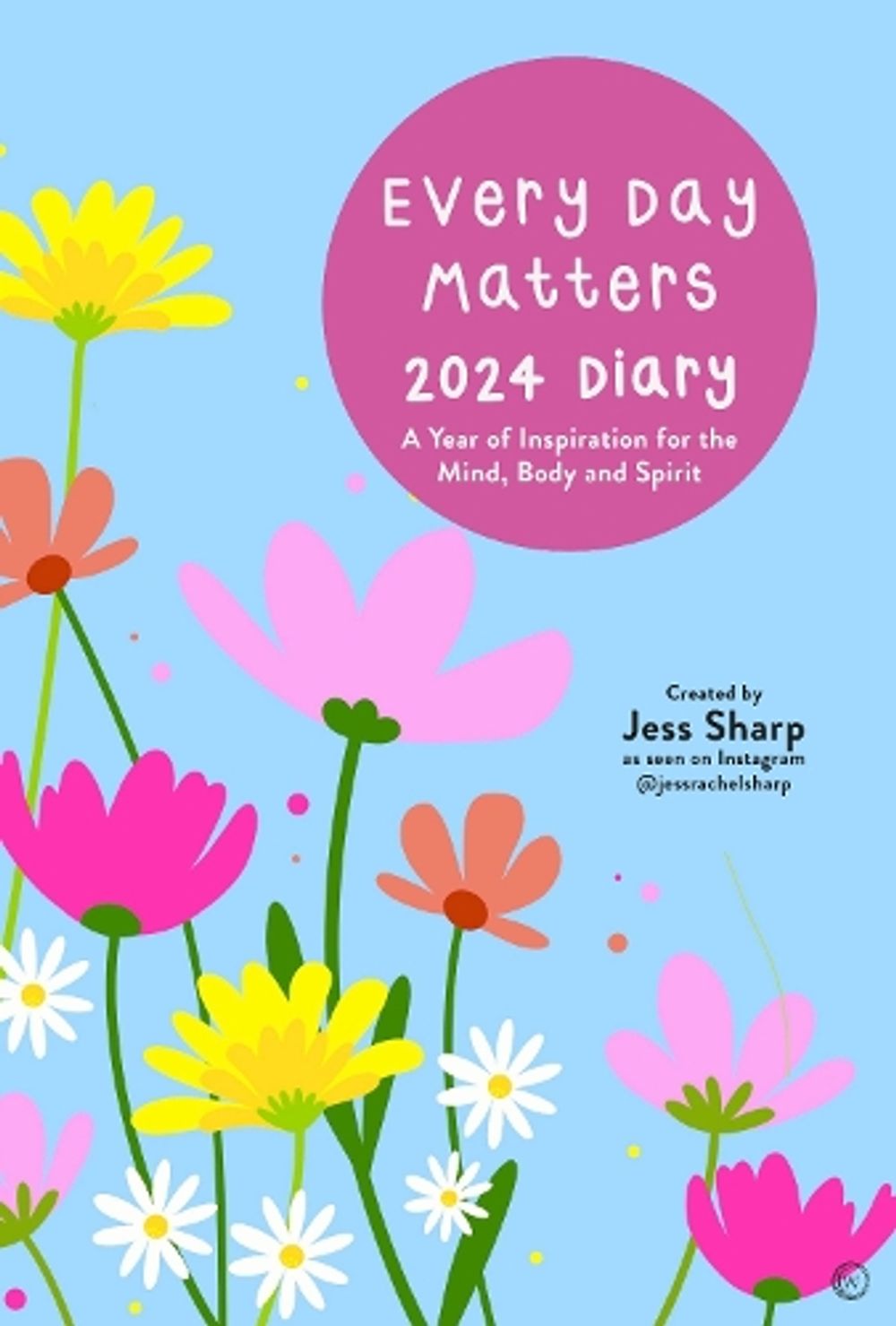 Jess Rachel Sharp Every Day Matters 2024 Desk Diary by Jess Rachel Sharp - ISBN: 9781786787552