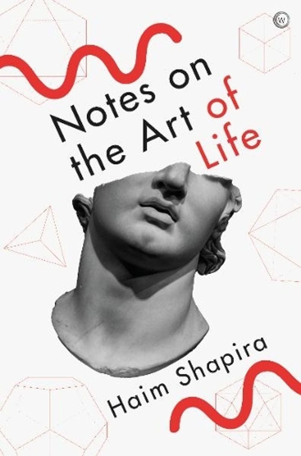 Notes on the Art of Life by Haim Shapira - ISBN: 9781786787736