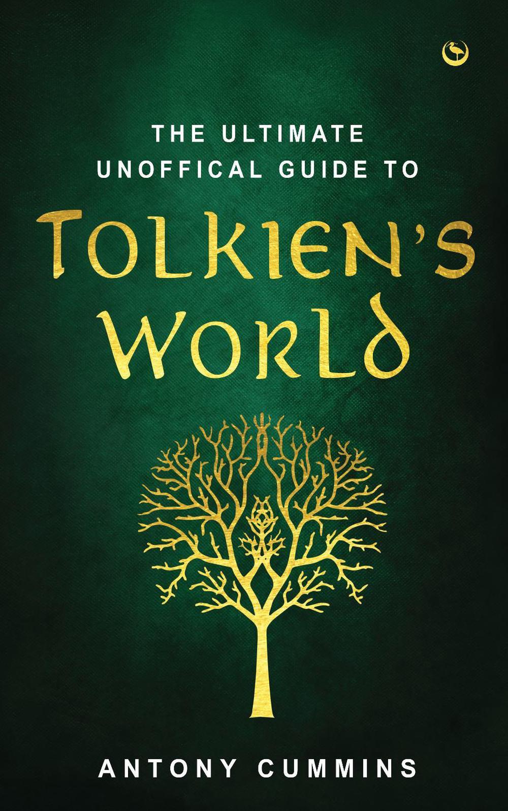 The Ultimate Unofficial Guide to Tolkien's World by Antony Cummins - ISBN: 9781786787781