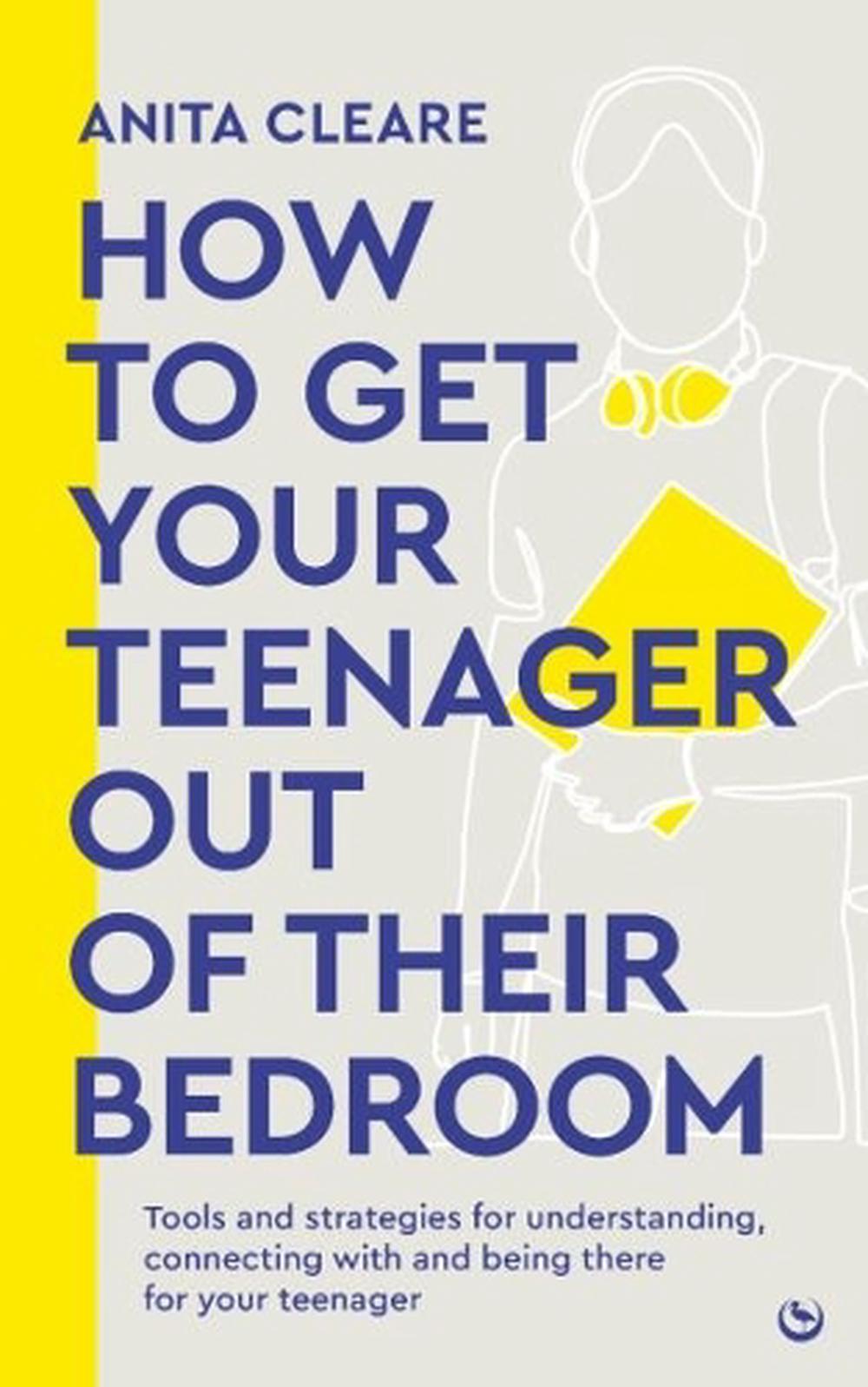 How to get your teenager out of their bedroom, 9781786788665