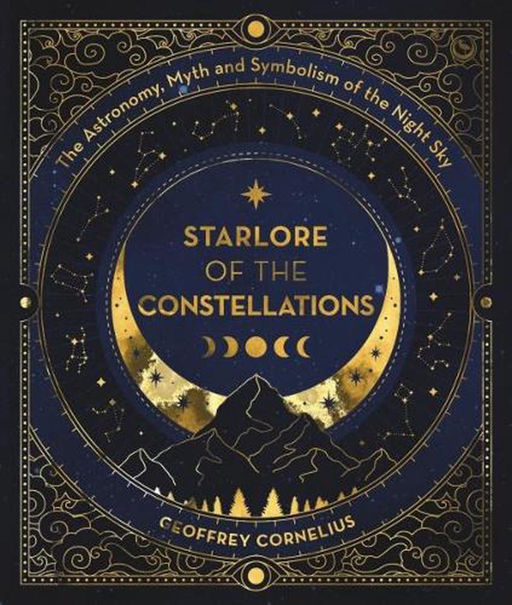 Starlore of the Constellations by Geoffrey Cornelius - ISBN: 9781786789242