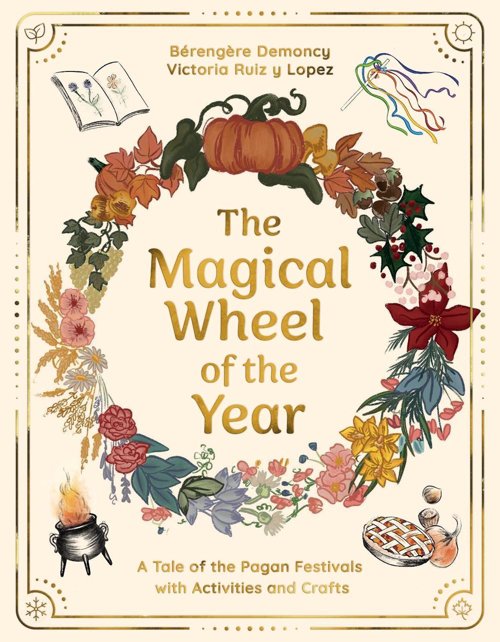 The Magical Wheel of the Year by Bérengère Demoncy - ISBN: 9781786789396